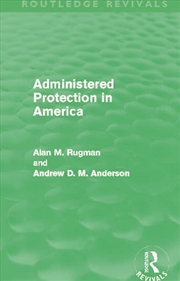 Buy Administered Protection in America (Routledge Revivals)