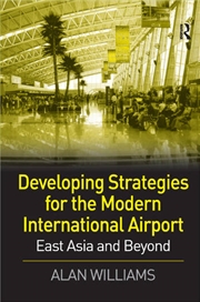 Buy Developing Strategies for the Modern International Airport