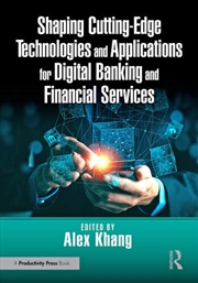Buy Shaping Cutting-Edge Technologies and Applications for Digital Banking and Financial Services