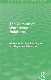 Buy The Climate of Workplace Relations (Routledge Revivals)
