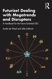 Buy Futurize! Dealing with Megatrends and Disruptors