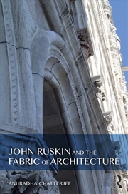 Buy John Ruskin and the Fabric of Architecture