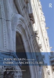 Buy John Ruskin and the Fabric of Architecture