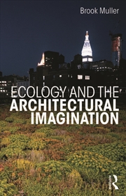 Buy Ecology and the Architectural Imagination