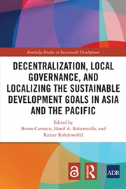 Buy Decentralization, Local Governance, and Localizing the Sustainable Development Goals in Asia and the