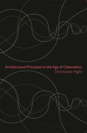 Buy Architectural Principles in the Age of Cybernetics