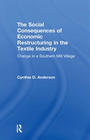 Buy Social Consequences of Economic Restructuring in the Textile Industry