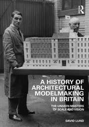 Buy A History of Architectural Modelmaking in Britain