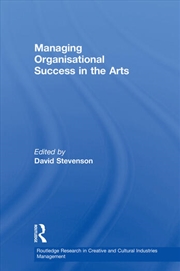 Buy Managing Organisational Success in the Arts