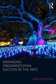Buy Managing Organisational Success in the Arts