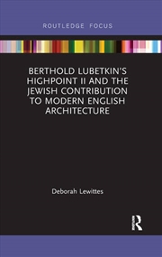 Buy Berthold Lubetkin’s Highpoint II and the Jewish Contribution to Modern English Architecture