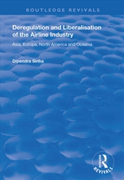 Buy Deregulation and Liberalisation of the Airline Industry