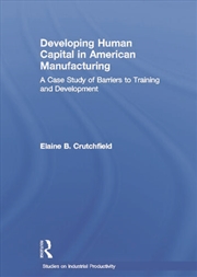 Buy Developing Human Capital in American Manufacturing