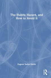 Buy The Hubris Hazard, and How to Avoid It