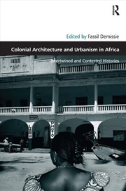 Buy Colonial Architecture and Urbanism in Africa
