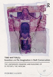 Buy Time Matter(s): Invention and Re-Imagination in Built Conservation