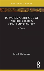 Buy Towards a Critique of Architecture’s Contemporaneity