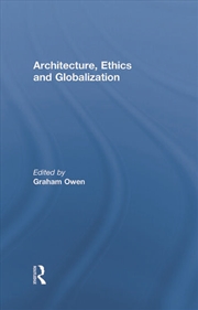 Buy Architecture, Ethics and Globalization