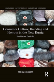 Buy Consumer Culture, Branding and Identity in the New Russia