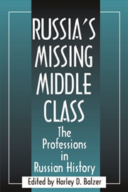 Buy Russia's Missing Middle Class: The Professions in Russian History