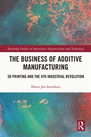 Buy The Business of Additive Manufacturing