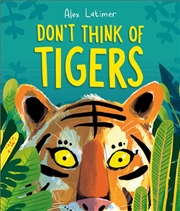 Buy Don't Think Of Tigers