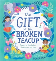 Buy The Gift of the Broken Teacup: Poems of Mindfulness, Meditation, and Me