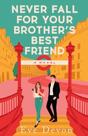 Buy Never Fall for Your Brother's Best Friend