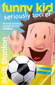 Buy Funny Kid Seriously Soccer (Funny Kid, #14)