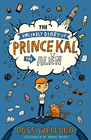 Buy The Unlikely Diary Of Prince Kal The Alien