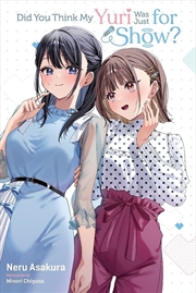 Buy Did You Think My Yuri Was Just for Show?