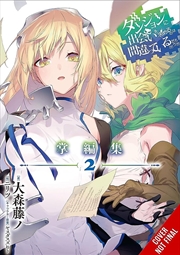 Buy Is It Wrong to Try to Pick Up Girls in a Dungeon? Minor Myths and Legends, Vol. 2