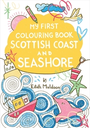 Buy My First Colouring Book: Scottish Coast And Seashore