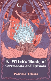 Buy A Witch's Book of Ceremonies and Rituals