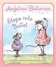 Buy Angelina Ballerina Steps into Ballet