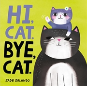 Buy Hi, Cat. Bye, Cat.