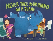 Buy Never Take Your Rhino On A Plane