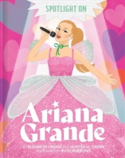 Buy Spotlight On Ariana Grande