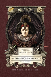 Buy William Shakespeare's The Phantom Of Menace: Star Wars Part The First