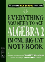 Buy Everything You Need To Ace Algebra 2 In One Big Fat Notebook