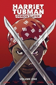 Buy Harriet Tubman: Demon Slayer Vol. 1