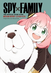 Buy Spy x Family: The Official Anime Guide—Mission Report: 221001-1224