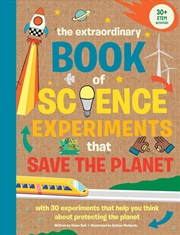 Buy The Extraordinary Book Of Science Experiments To Save The Planet
