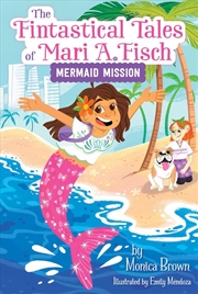 Buy The Fintastical Tales Of Mari A. Fisch #1: Mermaid Mission