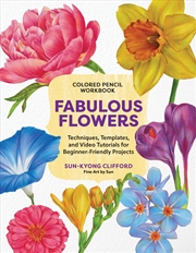 Buy Colored Pencil Workbook: Fabulous Flowers