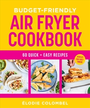 Buy Budget-Friendly Air Fryer Cookbook