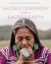Buy Sacred Ceremony for a Sacred Earth