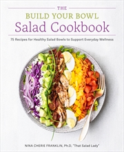Buy The Build Your Bowl Salad Cookbook