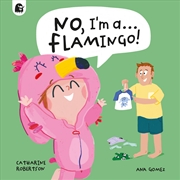 Buy No, I'm A FLAMINGO!