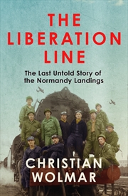 Buy The Liberation Line: The Last Untold Story Of The Normandy Landings